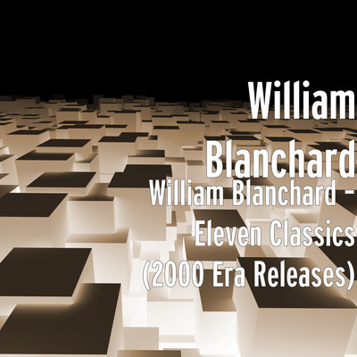 William Blanchard 11 Classics